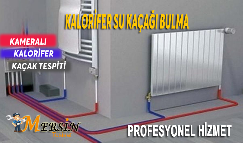 Mersin Kalorifer Su Kaçağı Tespit Firması