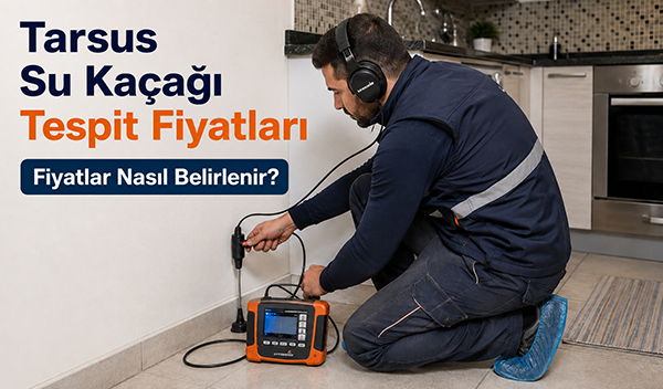 Cihazla Su Kaçağı Tespiti fiyatları