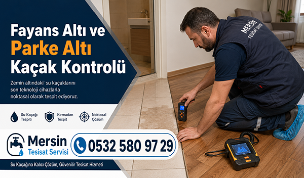 Fayans Altı ve Parke Altı Kaçak Kontrolü