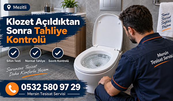 Klozet Açıldıktan Sonra Tahliye Kontrolü